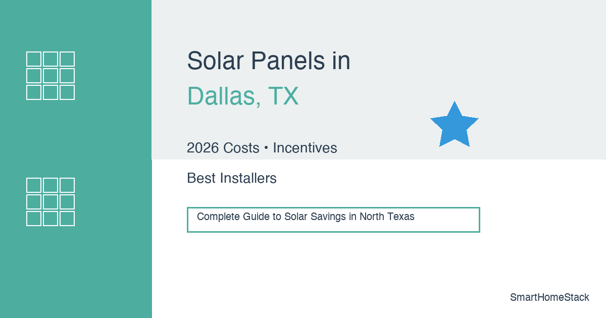 Solar Panels in Dallas, TX (2026): Costs, Incentives & Best Installers